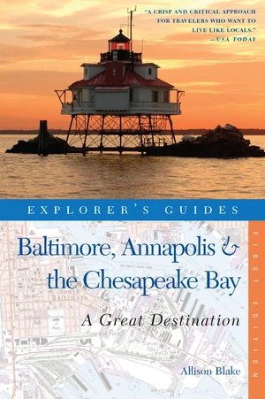 Explorer's Guide Baltimore, Annapolis & The Chesapeake Bay