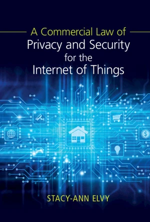 A Commercial Law of Privacy and Security for the Internet of Things