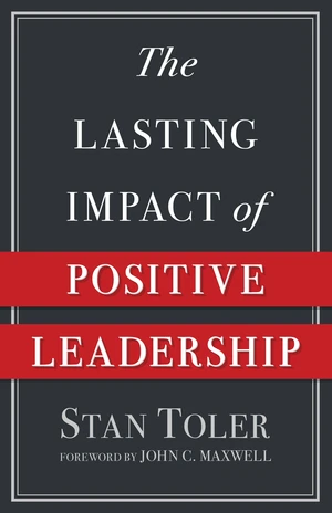 The Lasting Impact of Positive Leadership