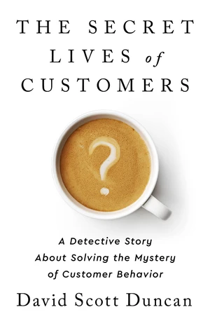 The Secret Lives of Customers