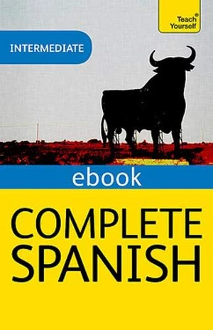 Complete Spanish (Learn Spanish with Teach Yourself)