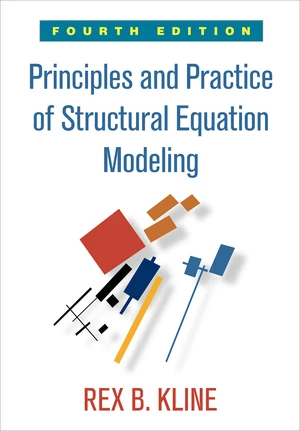 Principles and Practice of Structural Equation Modeling, Fourth Edition