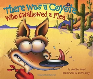 There Was a Coyote Who Swallowed a Flea