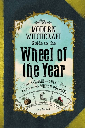 The Modern Witchcraft Guide to the Wheel of the Year