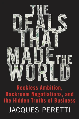 The Deals That Made the World