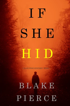 If She Hid (A Kate Wise MysteryâBook 4)