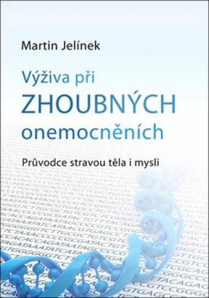 Výživa při zhoubných onemocněních - Martin Jelínek