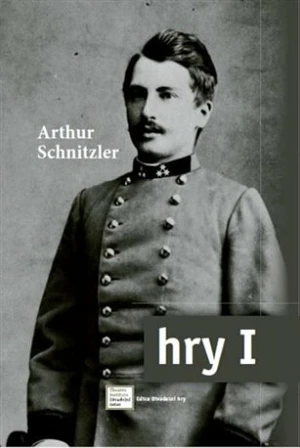 Hry I. - Arthur Schnitzler