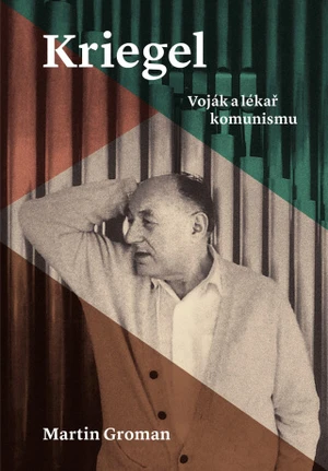 Kriegel: Voják a lékař komunismu - Martin Groman - e-kniha