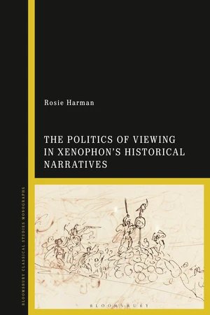 The Politics of Viewing in Xenophonâs Historical Narratives