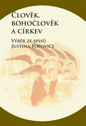 Člověk, bohočlověk a církev - Zdenko Širka, Justin Popović