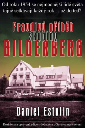 Pravdivý příběh skupiny Bilderberg - Estulin Daniel