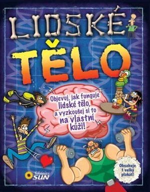 Lidské tělo - Objevuj, jak funguje lidské tělo, a vyzkoušej si to na vlastní kůži!