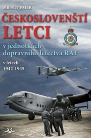 Českoslovenští letci v jednotkách dopravního letectva RAF v letech 1942–1945 - Miloslav Pajer