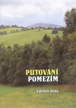 Putování pomezím - Zdeněk Susa