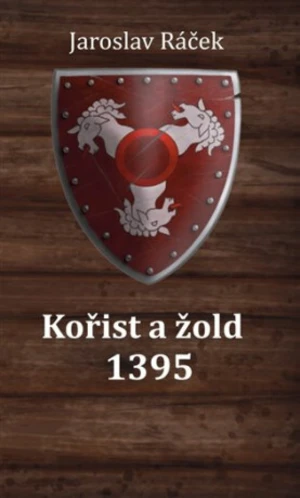 Kořist a žold 1395 - Jaroslav Ráček