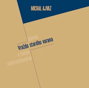 Vražda starého Varana - Michal Ajvaz