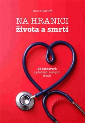 Na hranici života a smrti - Marie Frajtová