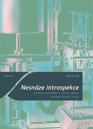 Nesnáze introspekce - Filip Tvrdý