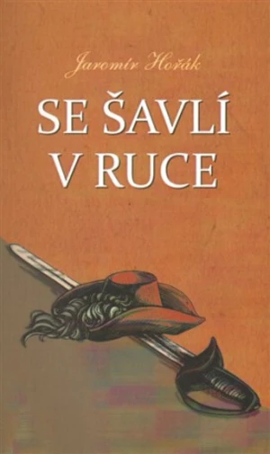 Se šavlí v ruce - Jaromír Hořák, Tomáš Kadlec