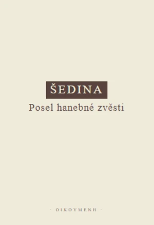 Posel hanebné zvěsti - Miroslav Šedina