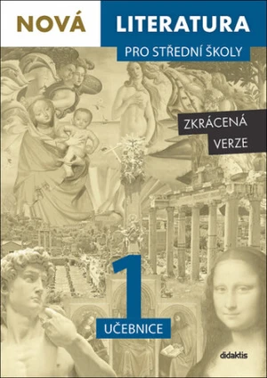 Nová literatura pro střední školy 1 učebnice Zkrácená verze - Hana Křížová, Lukáš Borovička, Šidák Pavel, Iva Kilianová, Mladějovská Aneta