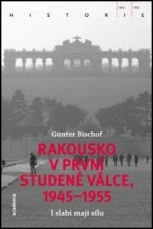 Rakousko v první studené válce, 1945-1955 - Bischof Günter