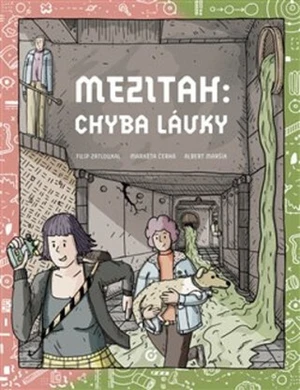 Mezitah: Chyba lávky - Albert Maršík, Filip Zatloukal, Markéta Černá