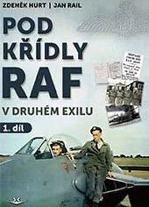 Pod křídly RAF v druhém exilu 1. díl (Defekt) - Zdeněk Hurt, Jan Rail