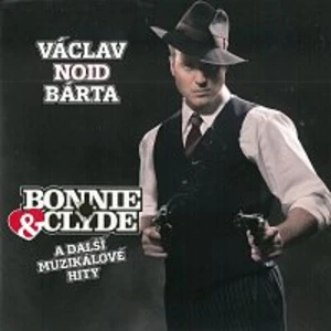 Václav Noid Bárta – Bonnie & Clyde a další muzikálové hity CD