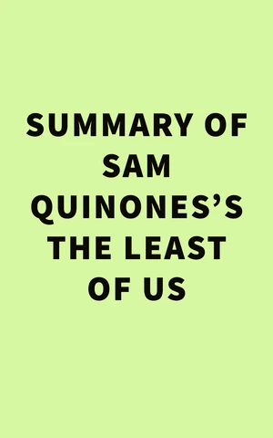 Summary of Sam Quinonesâs The Least of Us