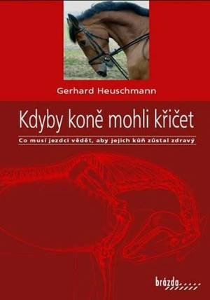 Kdyby koně mohli křičet - Gerhard Heuschmann