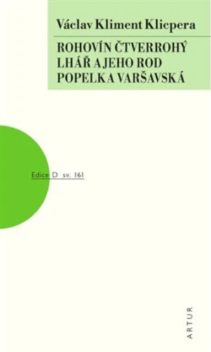 Rohovín Čtverrohý, Lhář a jeho rod, Popelka varšavská - Václav Kliment Klicpera, Kliment Klicpera