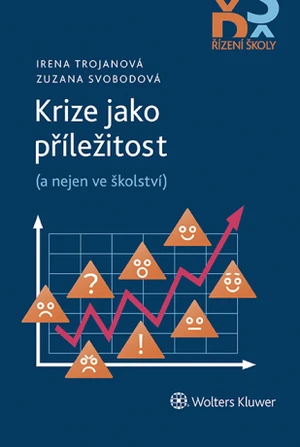 Krize jako příležitost (a nejen ve školství) - Irena Trojanová, Zuzana Svobodová - e-kniha