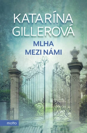 Mlha mezi námi - Katarína Gillerová