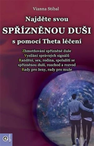 Najděte svou spřízněnou duši s pomocí Theta léčení - Stibal Vianna