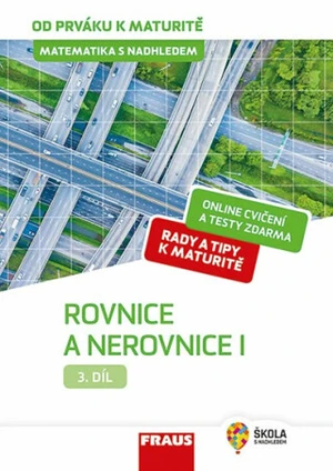 Matematika s nadhledem od prváku k maturitě 3 Rovnice a nerovnice I. - Jaroslav Zhouf