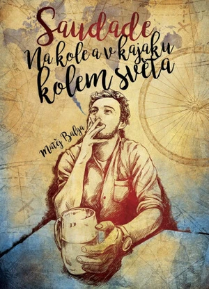 Saudade Na kole a v kajaku kolem světa - Matěj Balga