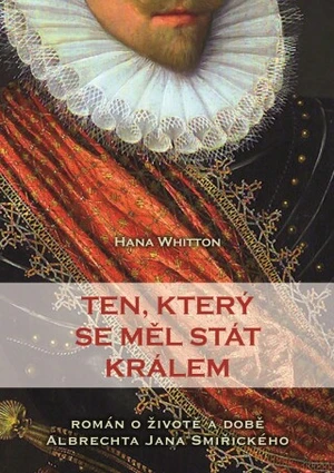 Ten, který se měl stát králem - Hana Whitton - e-kniha