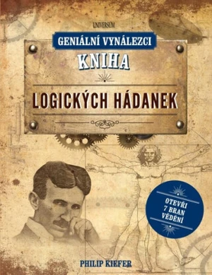 Geniální vynálezci Kniha logických hádanek - Philip Kiefer