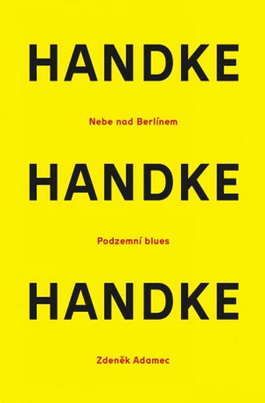 Nebe nad Berlínem / Podzemní blues / Zdeněk Adamec - Peter Handke