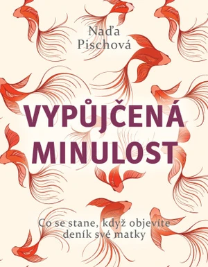 Vypůjčená minulost - Naďa Pischová - e-kniha