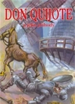 Don Quijote a jeho příběhy - Miroslav Hrdina, Gaudore Pavel
