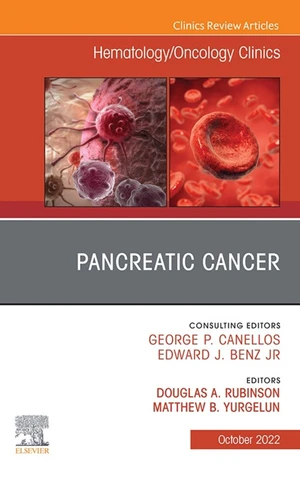 Pancreatic Cancer, An Issue of Hematology/Oncology Clinics of North America, E-Book