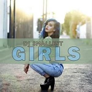 DJ Smallest – Girls - Single