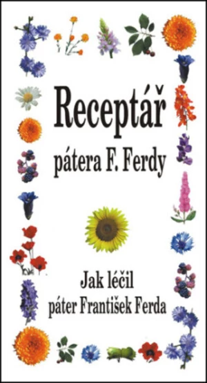 Receptář pátera F. Ferdy - František Ferda