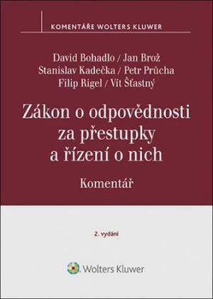 Zákon o odpovědnosti za přestupky a řízení o nich Komentář - Stanislav Kadečka, Jan Brož, David Bohadlo