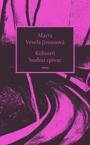 Kohouti budou zpívat - Marta Veselá Jirousová - e-kniha