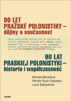 90 let pražské polonistiky – dějiny a současnost - Michala Benešová, Renata Rusin Dybalská, Lucie Zakopalová - e-kniha