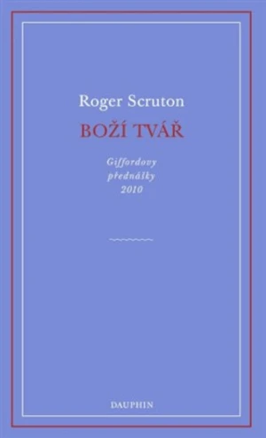 Boží tvář - Roger Scruton